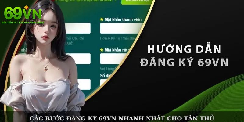 69VN | Nhà Cái 69VN.COM - Uy Tín Thì Thôi Rồi Luôn Ấy Chứ 12 Các bước đăng ký 69VN cơ bản dành cho người mới