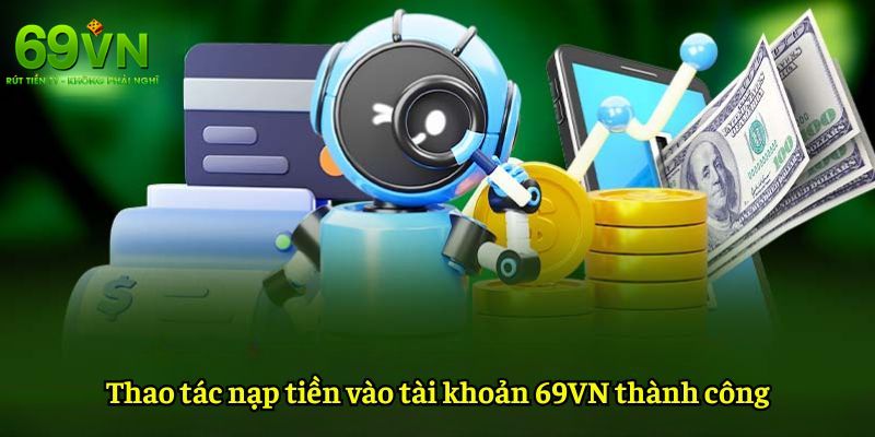 69VN | Nhà Cái 69VN.COM - Uy Tín Thì Thôi Rồi Luôn Ấy Chứ 13 Các cách để nạp tiền ở tại nhà cái 69VN